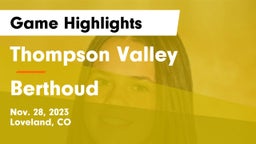 Thompson Valley  vs Berthoud  Game Highlights - Nov. 28, 2023