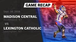 Recap: Madison Central  vs. Lexington Catholic  2016