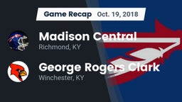 Recap: Madison Central  vs. George Rogers Clark  2018