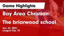 Bay Area Christian  vs The briarwood school Game Highlights - Jan. 26, 2023