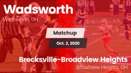 Matchup: Wadsworth vs. Brecksville-Broadview Heights  2020