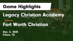 Legacy Christian Academy  vs Fort Worth Christian  Game Highlights - Dec. 5, 2020