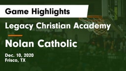 Legacy Christian Academy  vs Nolan Catholic  Game Highlights - Dec. 10, 2020