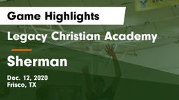 Legacy Christian Academy  vs Sherman  Game Highlights - Dec. 12, 2020