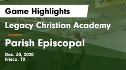 Legacy Christian Academy  vs Parish Episcopal  Game Highlights - Dec. 30, 2020