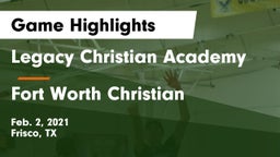 Legacy Christian Academy  vs Fort Worth Christian  Game Highlights - Feb. 2, 2021