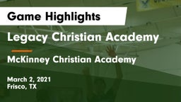 Legacy Christian Academy  vs McKinney Christian Academy Game Highlights - March 2, 2021