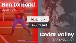 Matchup: Ben Lomond vs. Cedar Valley 2019