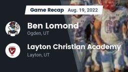 Recap: Ben Lomond  vs. Layton Christian Academy  2022