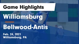 Williamsburg  vs Bellwood-Antis  Game Highlights - Feb. 24, 2021