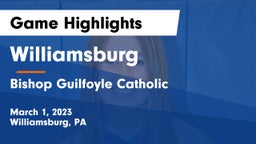 Williamsburg  vs Bishop Guilfoyle Catholic  Game Highlights - March 1, 2023