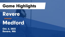 Revere  vs Medford  Game Highlights - Oct. 6, 2023