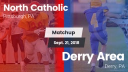 Matchup: North Catholic High  vs. Derry Area 2018