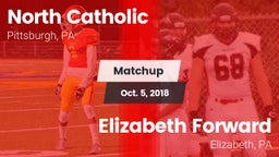 Matchup: North Catholic High  vs. Elizabeth Forward  2018