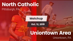 Matchup: North Catholic High  vs. Uniontown Area  2018