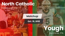 Matchup: North Catholic High  vs. Yough  2018