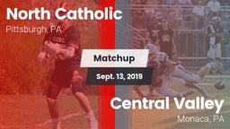 Matchup: North Catholic High  vs. Central Valley  2019