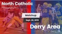 Matchup: North Catholic High  vs. Derry Area 2019
