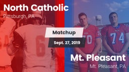 Matchup: North Catholic High  vs. Mt. Pleasant  2019