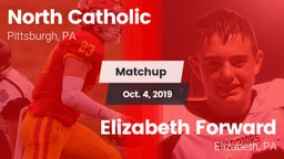 Matchup: North Catholic High  vs. Elizabeth Forward  2019