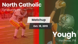 Matchup: North Catholic High  vs. Yough  2019