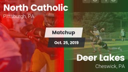 Matchup: North Catholic High  vs. Deer Lakes  2019