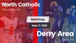 Matchup: North Catholic High  vs. Derry Area 2020