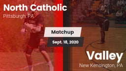 Matchup: North Catholic High  vs. Valley  2020