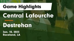 Central Lafourche  vs Destrehan  Game Highlights - Jan. 10, 2023
