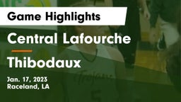 Central Lafourche  vs Thibodaux  Game Highlights - Jan. 17, 2023
