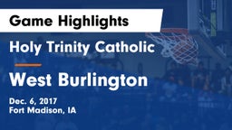 Holy Trinity Catholic  vs West Burlington  Game Highlights - Dec. 6, 2017