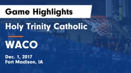 Holy Trinity Catholic  vs WACO  Game Highlights - Dec. 1, 2017
