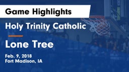 Holy Trinity Catholic  vs Lone Tree  Game Highlights - Feb. 9, 2018