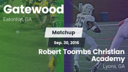 Matchup: Gatewood vs. Robert Toombs Christian Academy  2016