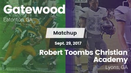 Matchup: Gatewood vs. Robert Toombs Christian Academy  2017
