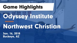 Odyssey Institute vs Northwest Christian  Game Highlights - Jan. 16, 2018