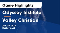 Odyssey Institute vs Valley Christian  Game Highlights - Jan. 29, 2019