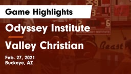 Odyssey Institute vs Valley Christian  Game Highlights - Feb. 27, 2021