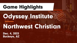 Odyssey Institute vs Northwest Christian  Game Highlights - Dec. 4, 2023