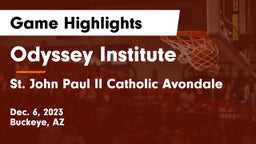 Odyssey Institute vs St. John Paul II Catholic Avondale Game Highlights - Dec. 6, 2023