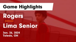 Rogers  vs Lima Senior  Game Highlights - Jan. 26, 2024