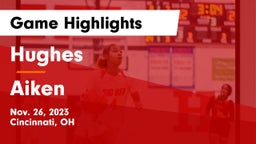 Hughes  vs Aiken  Game Highlights - Nov. 26, 2023