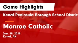Kenai Peninsula Borough School District  vs Monroe Catholic  Game Highlights - Jan. 18, 2018