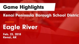 Kenai Peninsula Borough School District  vs Eagle River  Game Highlights - Feb. 23, 2018