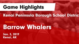 Kenai Peninsula Borough School District  vs Barrow Whalers Game Highlights - Jan. 3, 2019