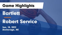 Bartlett  vs Robert Service  Game Highlights - Jan. 18, 2022