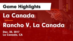 La Canada  vs Rancho V. La Canada Game Highlights - Dec. 30, 2017