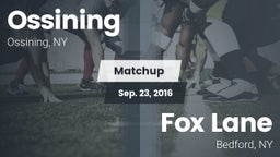Matchup: Ossining vs. Fox Lane  2016