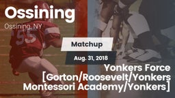 Matchup: Ossining vs. Yonkers Force [Gorton/Roosevelt/Yonkers Montessori Academy/Yonkers] 2018