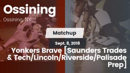 Matchup: Ossining vs. Yonkers Brave [Saunders Trades & Tech/Lincoln/Riverside/Palisade Prep] 2018